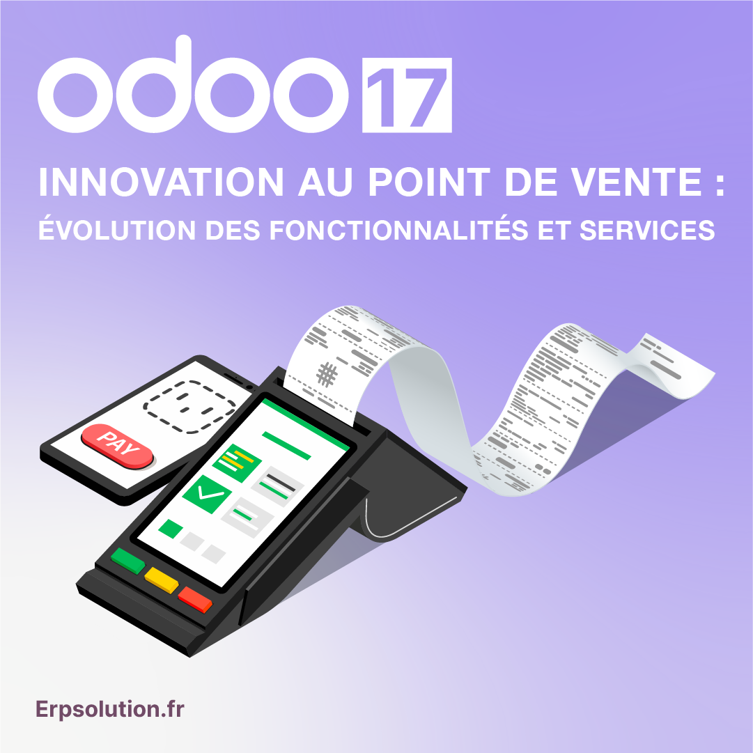 Les Nouvelles Fonctionnalités du Point de Vente d'Odoo 17 Simplifiez